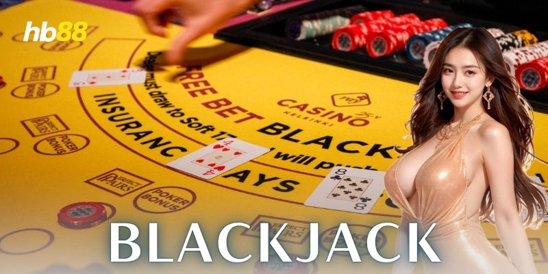 Luật chơi Blackjack và cách tính điểm