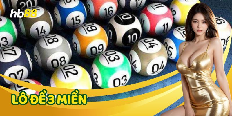 Những lưu ý khi chơi Lô Đề 3 Miền giúp tăng hiệu quả đầu tư